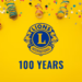 THESE LIONS CELEBRATE 100 YEARS  AND COMMUNITY SERVICE